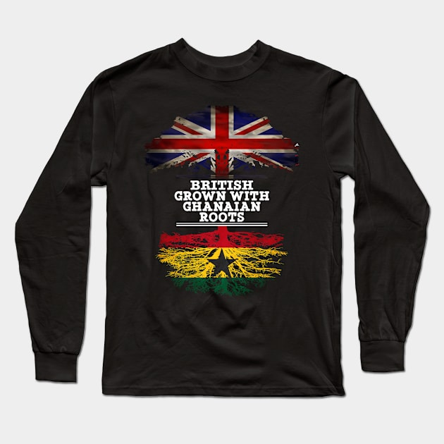 British Grown With Ghanaian Roots - Gift for Ghanaian With Roots From Ghana Long Sleeve T-Shirt by Country Flags